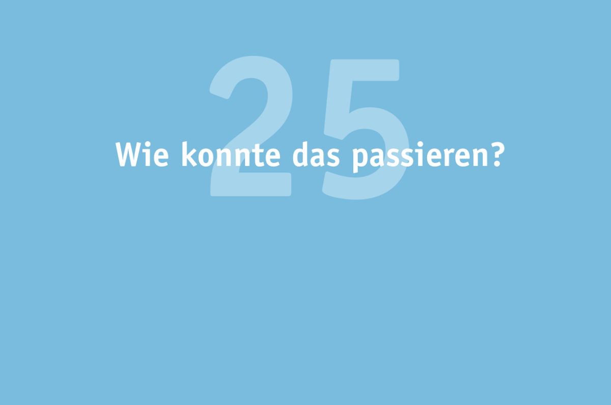 Wie konnte das passieren?